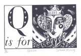Q is for Queen- Alphabet Silkscreen Print